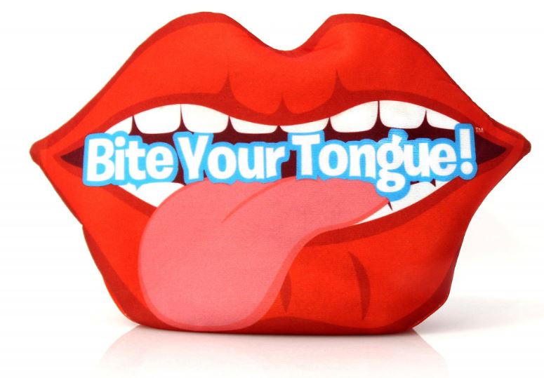 Bite Your Tongue