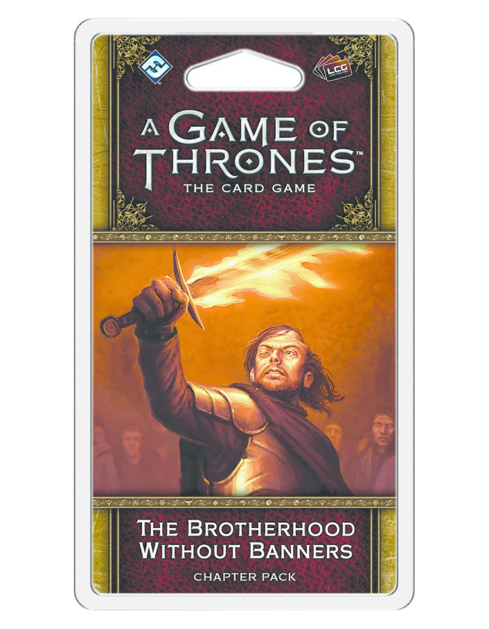 A Game of Thrones : The Card Game Second Edition - The Brotherhood Without Banners Chapter Pack