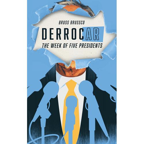 Derrocar The week of Five Presidents