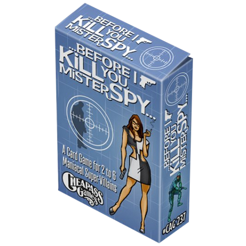 BEFORE I KILL YOU MR SPY...