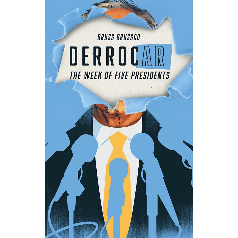 Derrocar The week of Five Presidents